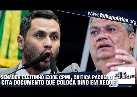 Senador Cleitinho cita documento que coloca Flávio Dino em xeque, exige CPMI e confronta: ‘Quem não deve não teme!’; VÍDEO!