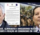 Generais, almirantes e brigadeiros rebatem ataques à reação ao Comunismo em 1964 e defendem legado: ‘defesa da soberania e garantia da democracia’; ASSISTA