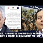 Generais, almirantes e brigadeiros rebatem ataques à reação ao Comunismo em 1964 e defendem legado: ‘defesa da soberania e garantia da democracia’; ASSISTA