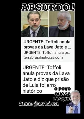 Urgente: Toffoli anula provas da lava jato e diz que prisão de lula foi erro hitorico.
