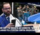 Senador Seif rebate esquerdistas e desafia Exército a ir a Israel e bater seu ‘recorde’ de prisões: ‘Façam a prisão de 1,5 mil t*** lá!’; ASSISTA VÍDEO!