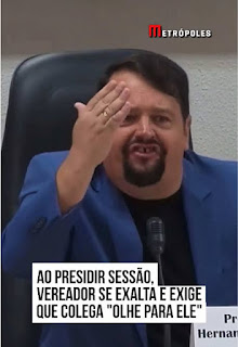 BRASIL: AO PRESIDIR SESSÃO, PARLAMENTAR SE EXALTA E EXIGE QUE COLEGA OLHE PARA ELE