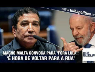 Senador Magno Malta convoca manifestações pelo impeachment de Lula em 16 de março: ‘é hora do povo brasileiro não recuar’; ASSISTA VÍDEO!