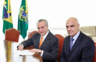 BRASIL: TEMER FAZ DECLARAÇÃO CONTROVERSAS SOBRE O MODO DE AGIR E AS MOTIVAÇÕES DE MORAES
