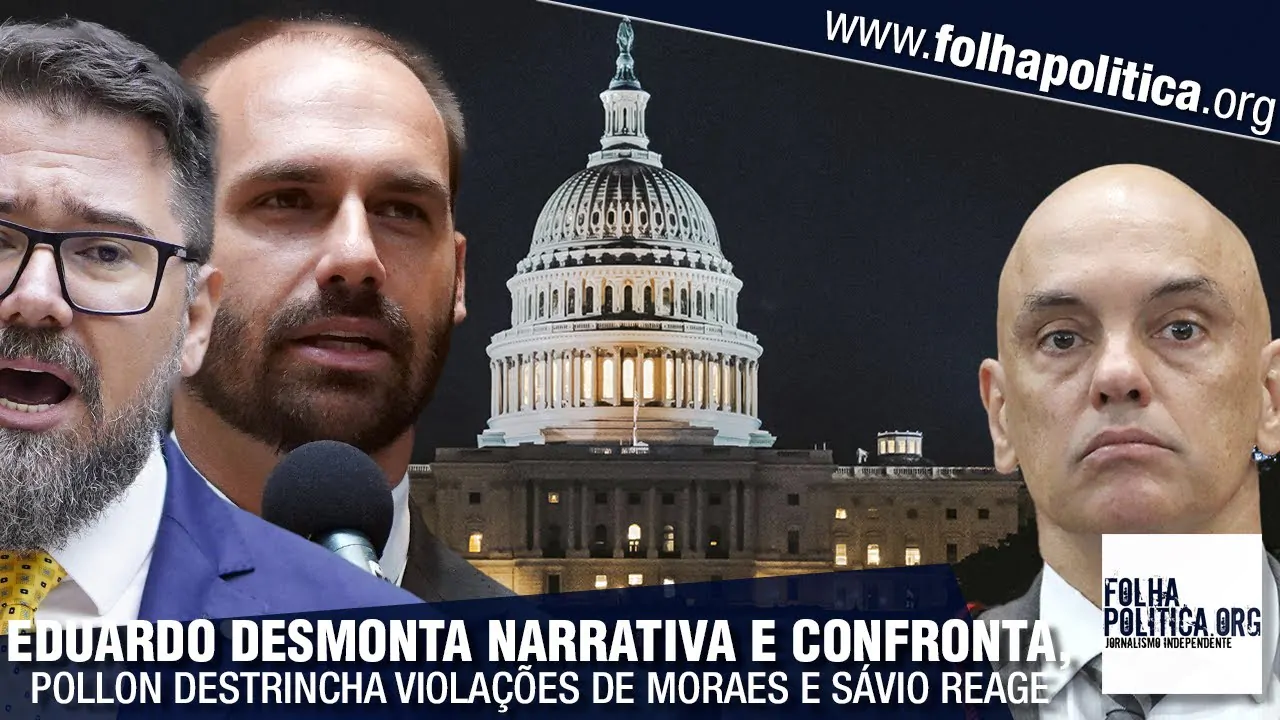 VÍDEO: Eduardo Bolsonaro desmonta narrativa e confronta, Pollon destrincha violações de  Alexandre de Moraes e Domingos Sávio reage ao STF