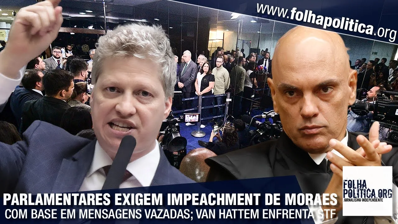 VÍDEO: Parlamentares exigem impeachment de Alexandre de Moraes com base em mensagens vazadas e Marcel van Hattem enfrenta o STF: ‘Reprimiu quem enfrenta o establishment!’