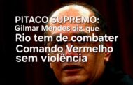 Pregação política travestida de toga: Gilmar Mendes se mete a governador e legislador sobre Comando Vermelho