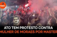 BRASIL: POVO PROTESTA CONTRA MORAES SP