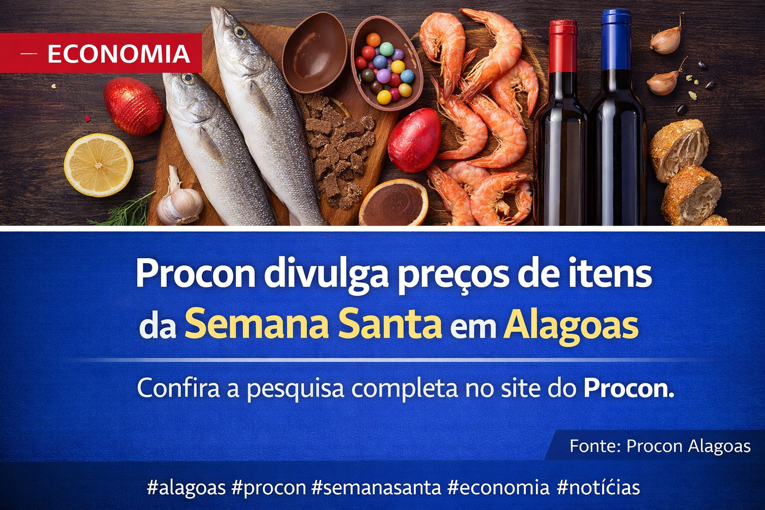 Procon Alagoas divulga pesquisa de preços de itens da Semana Santa