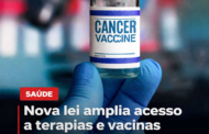 Nova lei amplia acesso a terapias e vacinas contra o câncer no SUS