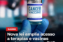 Nova lei amplia acesso a terapias e vacinas contra o câncer no SUS