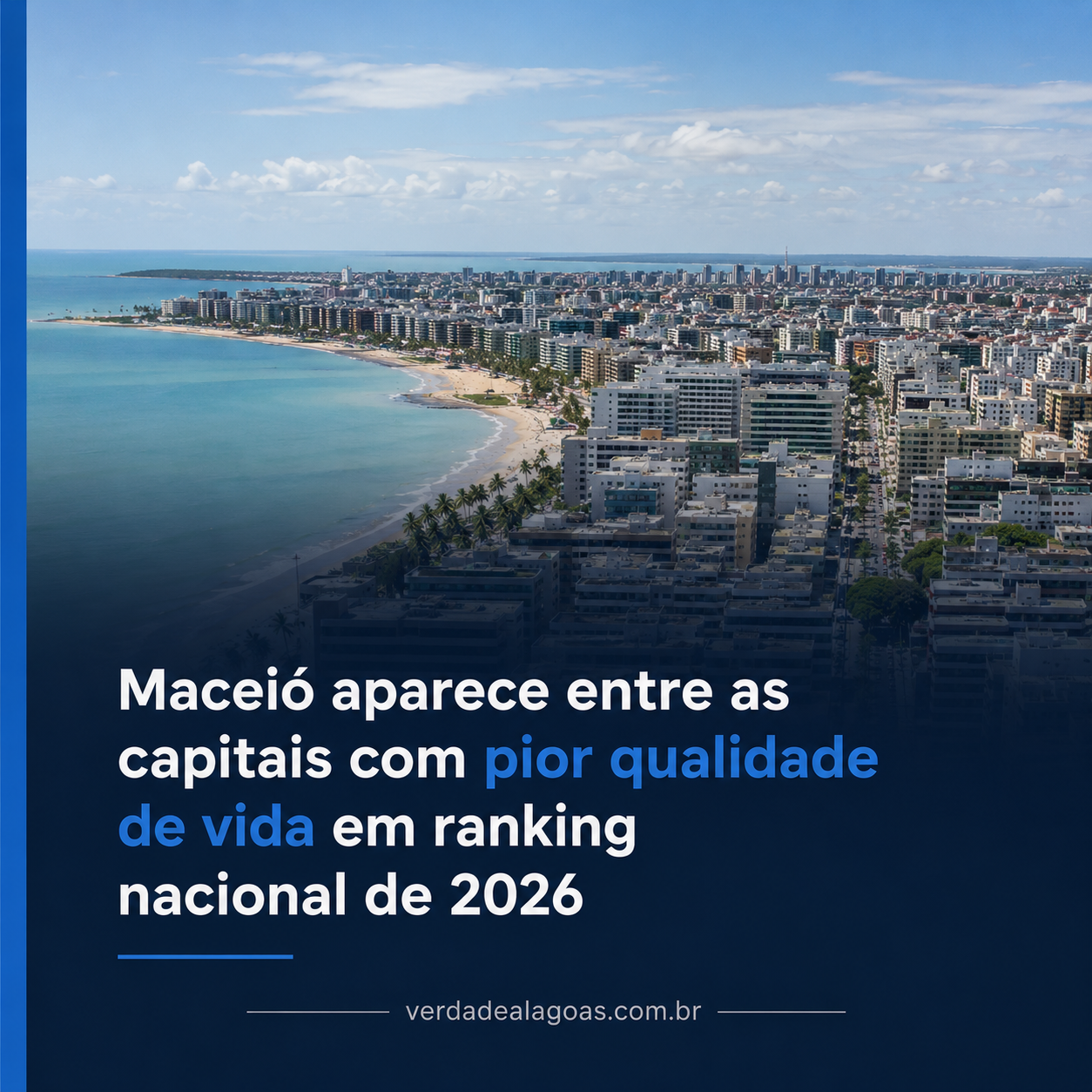 Maceió aparece entre as capitais com pior qualidade de vida em ranking nacional de 2026