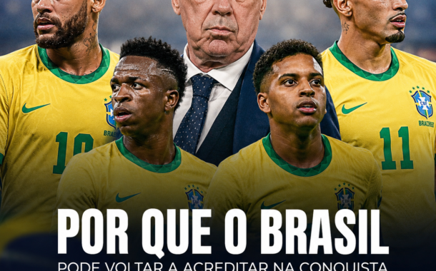 Por que o Brasil pode voltar a acreditar no hexacampeonato em 2026