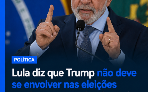 Lula rebate Trump e pede que EUA não interfiram nas eleições brasileiras